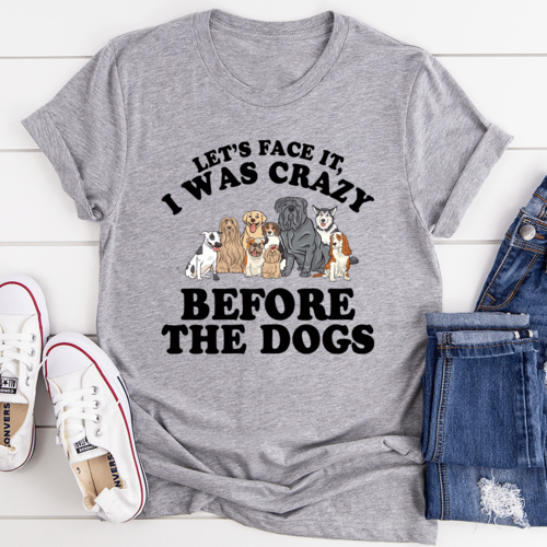 Spoiled Brat™ 'Crazy Before The Dogs' Funny Dog Mom Tee - view 5 | Spoiled Brat